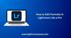 How to Edit Portraits in Lightroom - A professional guide to editing portraits using Adobe Lightroom.