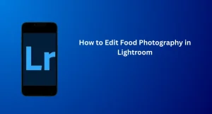 Enhance your dishes with stunning Food Photography in Lightroom for professional results