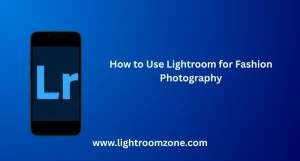 How to Use Lightroom for Fashion Photography 2 Fashion model photo being edited using Lightroom for Fashion Photography tools