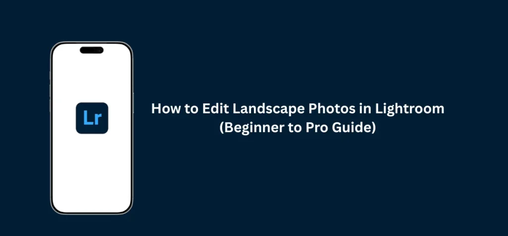 Editing landscape photos in Lightroom with enhanced colors, sharp details, and balanced exposure for stunning results