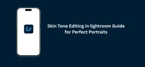 Skin Tone Editing in Lightroom Guide for Perfect Portraits showing natural skin color correction, balanced tones, and professional portrait enhancement in Lightroom
